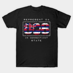Rep Da 808 in Connecticut State by Hawaii Nei All Day T-Shirt